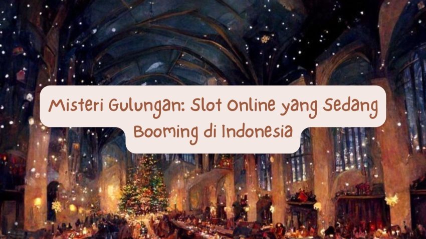 Misteri Gulungan: Game Online Yang Sedang Booming di Indonesia
