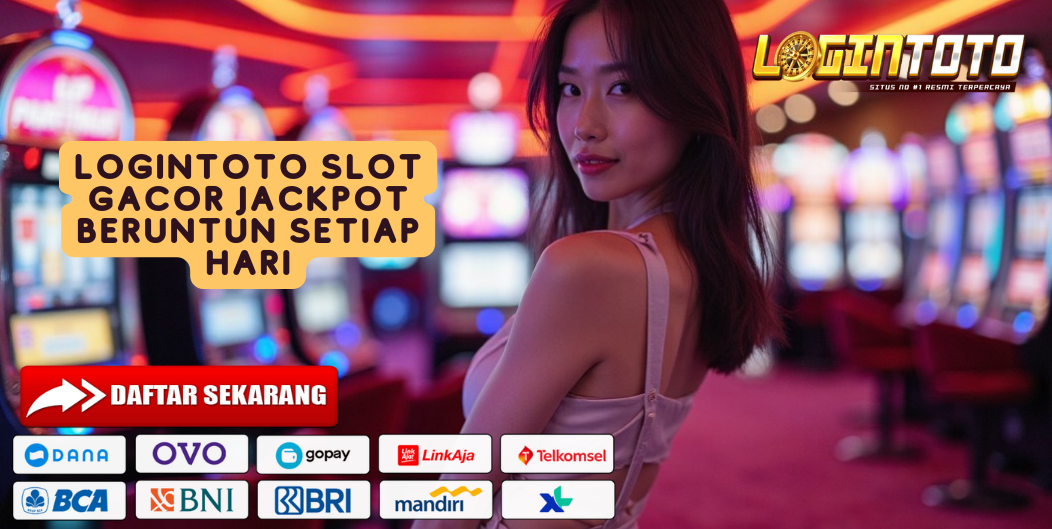 LOGINTOTO SLOT GACOR JACKPOT BERUNTUN SETIAP HARI